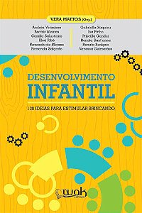 Livro Desenvolvimento infantil: 130 ideias para estimular brinc...