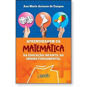 Livro Aprendizagem da Matemática - Da educação infantil ao ensi...
