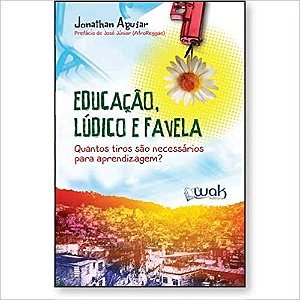 Livro Educação, Lúdico e Favela - Quantos tiros são necessários...