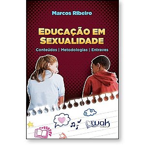 Livro Educação em Sexualidade - Conteúdos, metodologias e entra...
