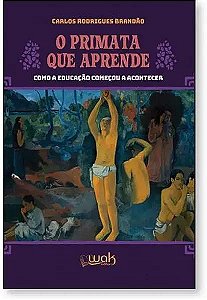 Livro O Primata Que Aprende - Como A Educação Começou A A...