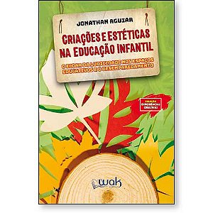 Livro Criações E Estéticas Na Educação Infantil - O Ecoar Da Lu...