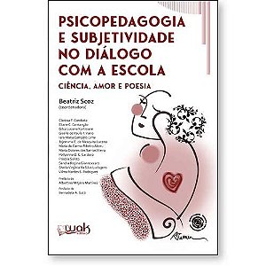 Livro Psicopedagogia e Subjetividade no Diálogo com a Escola - ...