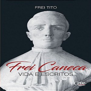 Livro Frei Caneca - Vidas E Escritos