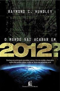 Livro O mundo vai acabar em 2012?: conheça as principais ...