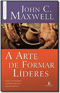 Livro A arte de formar líderes: Como transformar colabora...