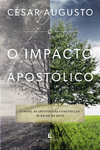Livro O impacto apostólico: O papel do apóstolo na constr...