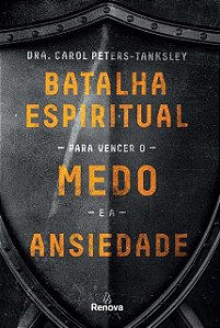Livro Batalha espiritual para vencer o medo e a ansiedade