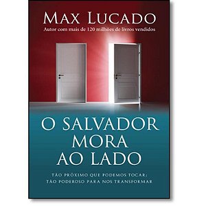 Livro O salvador mora ao lado: Tão próximo que podemos to...