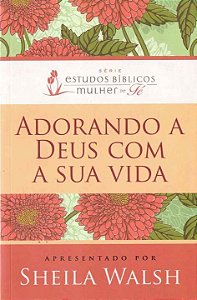 Livro Adorando a Deus com sua vida