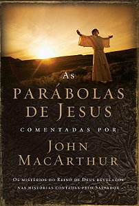 Livro As parábolas de Jesus comentadas por John Macarthur...