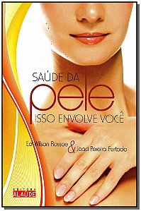 Livro Saude Da Pele - Isso Envolve Voce