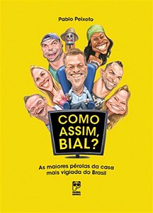 Livro Como Assim, Bial?