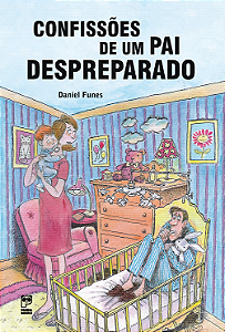Livro Confissões de um pai despreparado