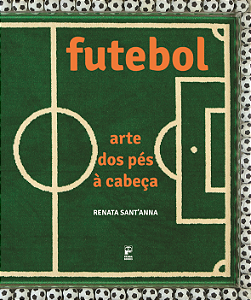 Futebol: Arte Dos Pes a Cabeca