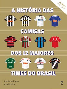 Livro A história das camisas dos 12 maiores times do Bras...