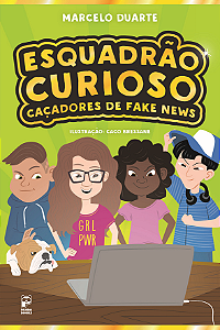 Livro Esquadrão Curioso: Caçadores de fake news