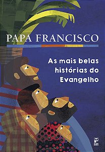 Livro Papa Francisco: As mais belas histórias do Evangelh...
