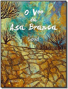 Livro O voo da Asa Branca