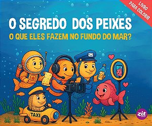 Livro O segredo dos peixes: O que eles fazem no fundo do mar ?
