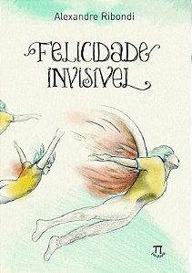 Livro Felicidade invisível