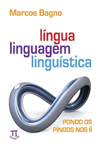 Livro Língua, linguagem, linguística. pondo os pingos nos...