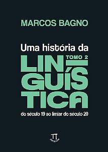 Livro Uma história da linguística Tomo 2: do século 19 ao limia...