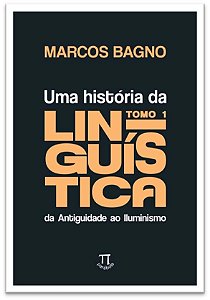 Livro Uma história da linguística, tomo 1: da Antiguidade ao Il...