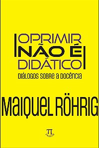 Livro Oprimir não é didático - Diálogos sobre a docência