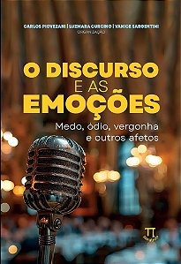 Livro O discurso e as emoções: medo, ódio, vergonha e outros af...