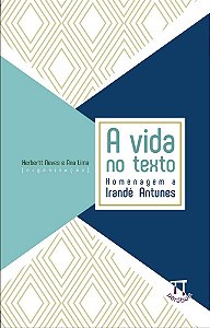 Livro A vida no texto - Homenagem a Irandé Antunes