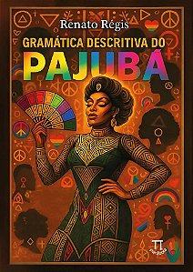 Livro Gramática descritiva do Pajubá: em diálogo com as linguís...