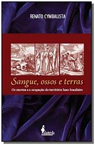 Livro Sangue, ossos e terras: os mortos e a ocupação do t...