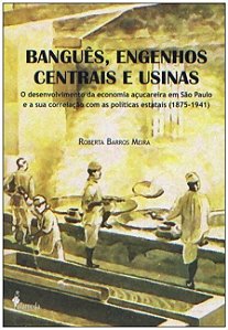 Livro Banguês, engenhos centrais e usinas: o desenvolvime...