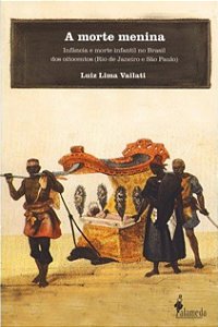 Livro A morte menina: infância e morte infantil no Brasil...