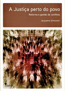 Livro A justiça perto do povo: reforma e gestão de conflitos