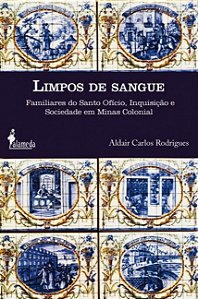 Livro Limpos de sangue: familiares do Santo Ofício, Inqui...
