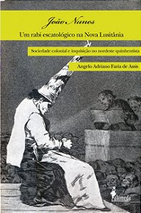 Livro João Nunes, um rabi escatológico na Nova Lusitânia: Socie...