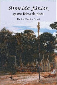Livro Almeida Júnior, gestos feitos de tinta
