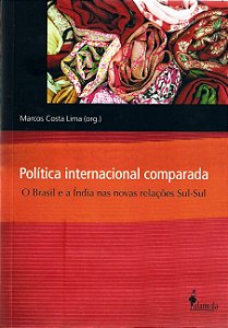 Livro Política internacional comparada: O Brasil e a Índia nas ...
