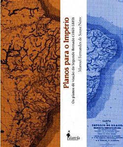 Livro Planos para o império: os planos de viação do Segun...