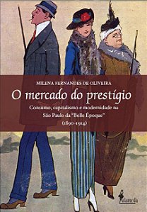 Livro O mercado do prestígio: consumo, capitalismo e mode...