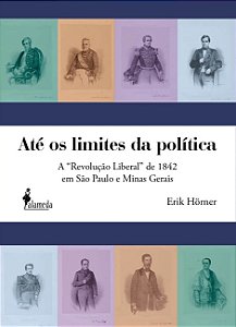 Livro Até os limites da política: a "revolução liberal" d...