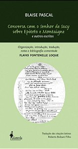 Livro Conversa com o senhor de Sacy sobre Epiteto e Montaigne e...