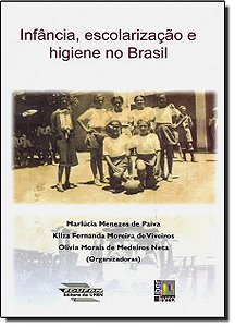 Livro Infância, Escolarização E Higiene No Brasil