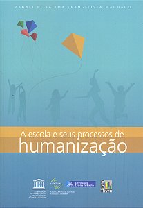 Livro A Escola E Seus Processos De Humanizacao