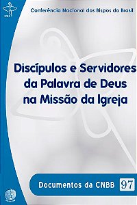 Livro Documentos da CNBB 97: discipulos e servidores da palavra...