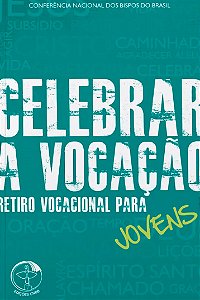 Livro Celebrar a vocacao retiro vocacional p: retiro vocacional...