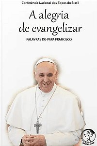 Livro Palavras do papa francisco vol 03: a alegria de evangeliz...