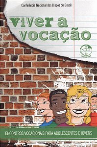 Livro Viver A Vocacao - Encontros Vocacionais Para Adolescentes...